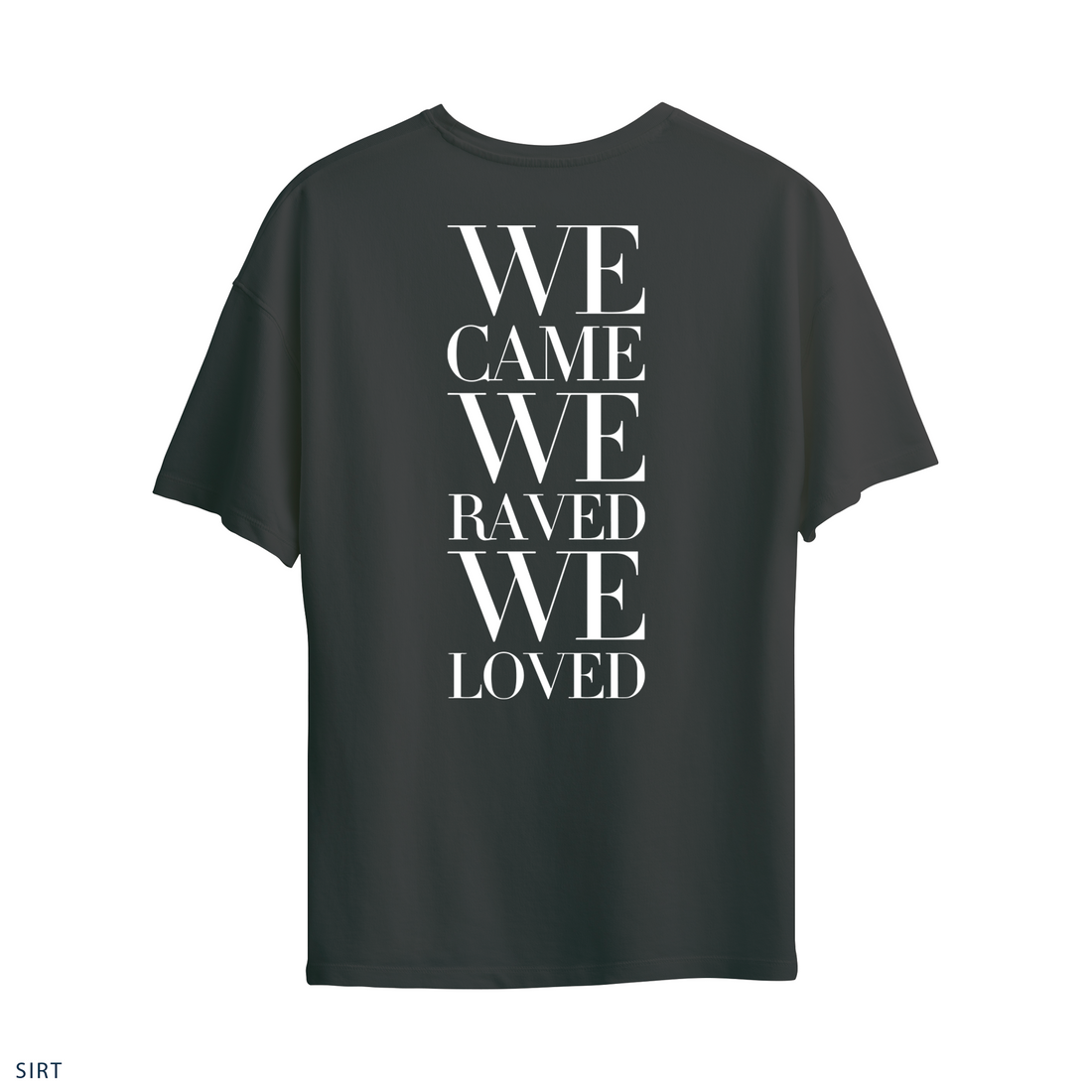 Oversize T-Shirt "I Came, I Raved, I Loved"