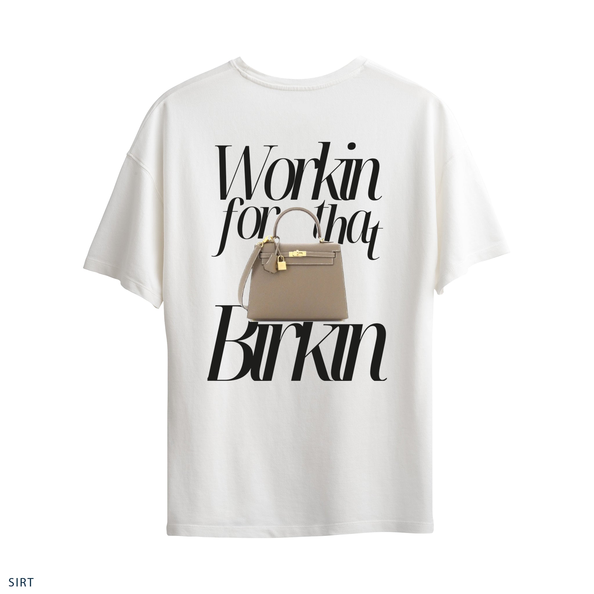 Oversize T-Shirt "Workin for that Birkin"