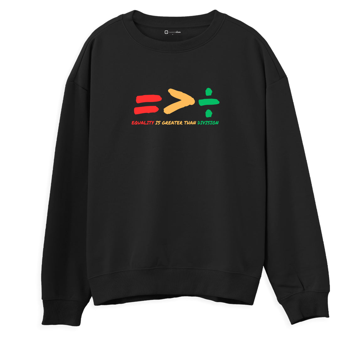 Sweatshirt "Equality is Greater Than Division"